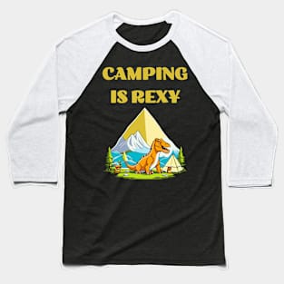 Camping is Rexy Dino Baseball T-Shirt